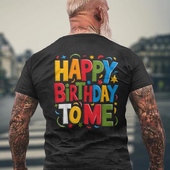 Happy Birthday To Me Birthday Party Men's T-shirt Back Print