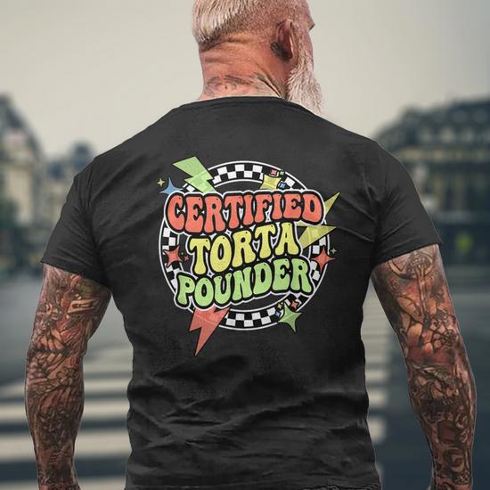 T-Shirt Personnalisable "Certified Torta Pounder" - Plusieurs Tailles (S à 3XL) - Neuf Avec étiquettes