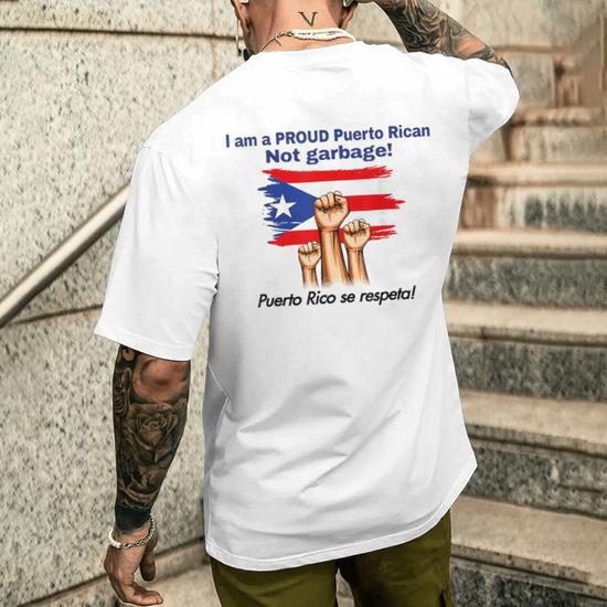 I Am A Proud Puerto Rican Not Garbage Puerto Rico Se Respeta Men s T shirt Back Print Thegiftio UK