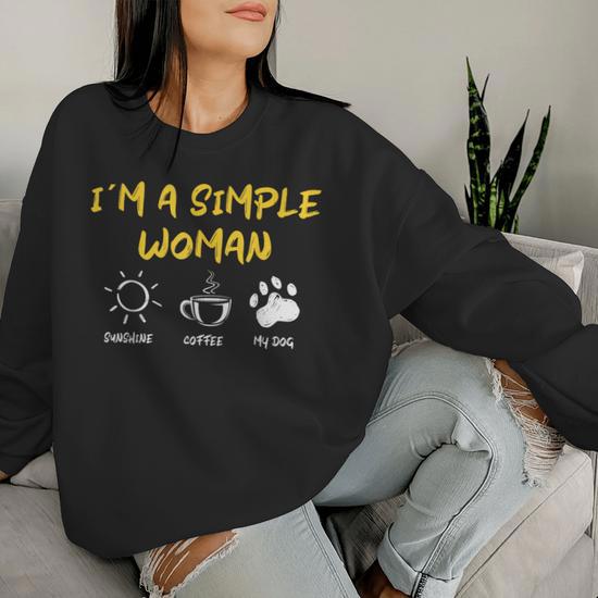 I m A Simple Woman Women Women Sweatshirt Monsterry