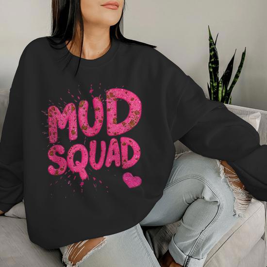 Muddy girl sweatshirt hotsell