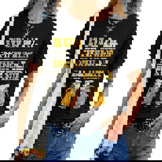 Run All The Miles Drink All The Beer Funny Running Shirt Run All The Miles Drink All The Beer Funny Running Shirt