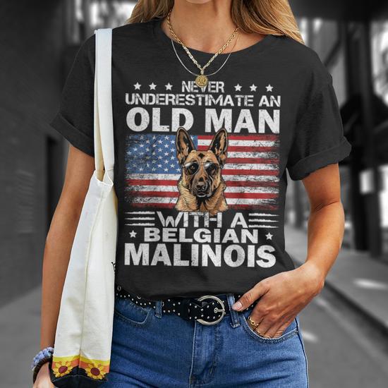 Belgian Malinois Dog Breed Never Underestimate An Old Man T Shirt Monsterry