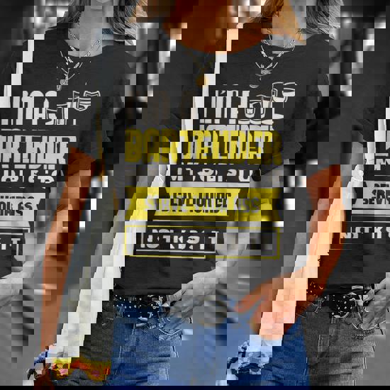 I'm A Bartender My Job Is To Serve T Shirt