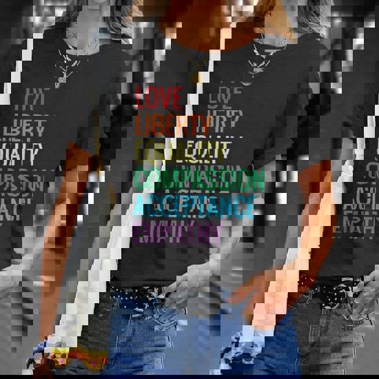 Love Liberty Equality T-Shirt Human Rights Social Justice Love Liberty Equality T-Shirt Human Rights Social Justice