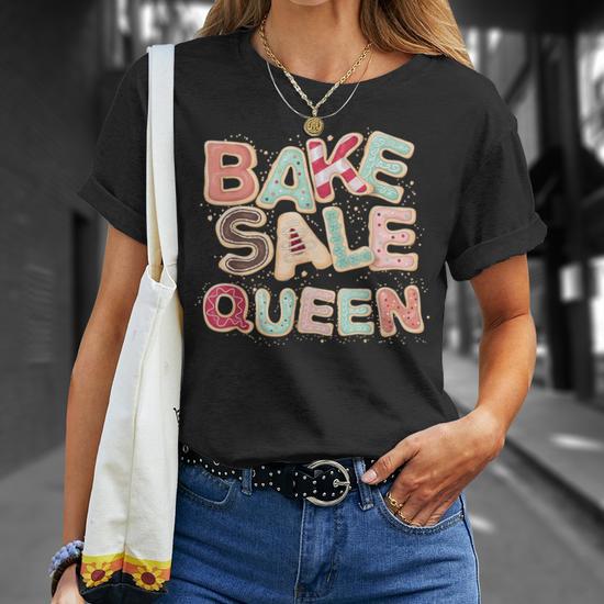 School Cookies Bake Sale Queen Fundraiser Pta T-Shirt - Monsterry