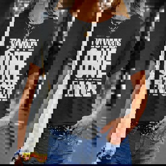 Two Words One Finger T-Shirt Two Words One Finger T-Shirt