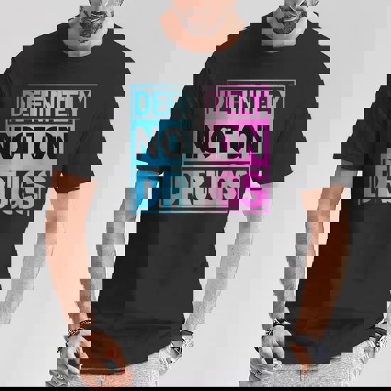 Definitely Not On Drugs Trippy Rave Edm Dance Shirt Definitely Not On Drugs Trippy Rave Edm Dance Shirt