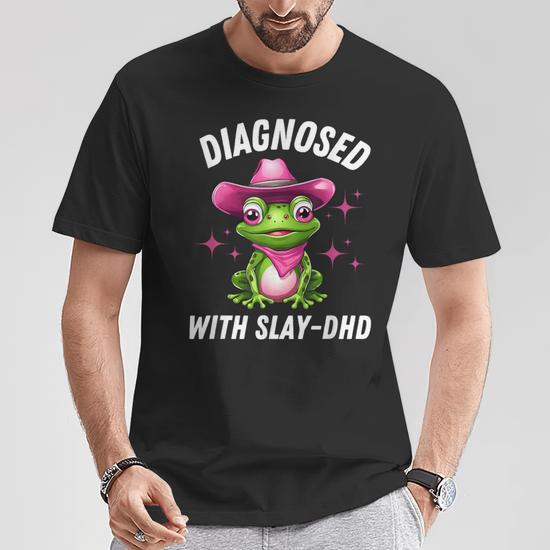 Diagnosed With Slay Dhd Frog Adhd Cowboy Attention Deficit T-Shirt