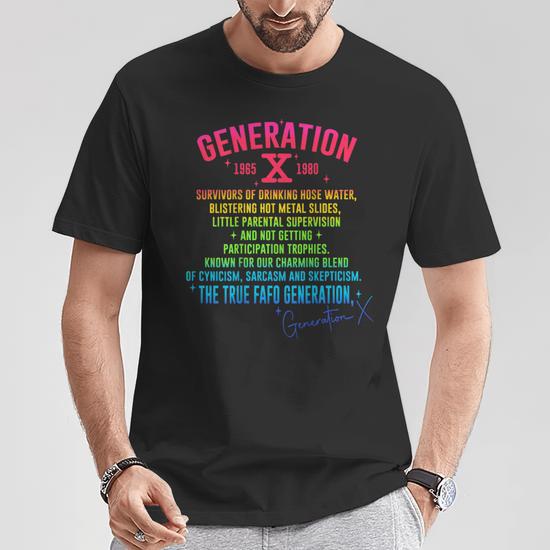 Gen X Generation X 70S 80S The True Fafo Generation Back T-Shirt