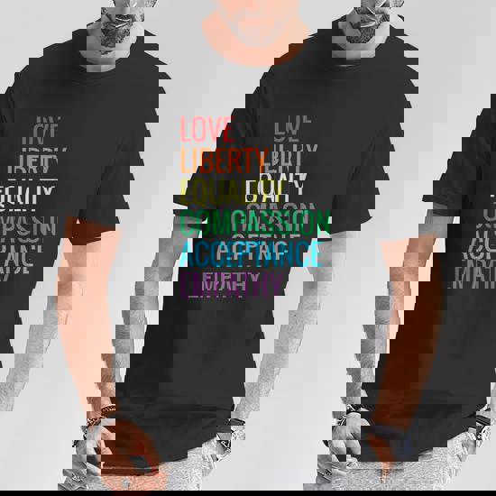 Love Liberty Equality T-Shirt Human Rights Social Justice Love Liberty Equality T-Shirt Human Rights Social Justice