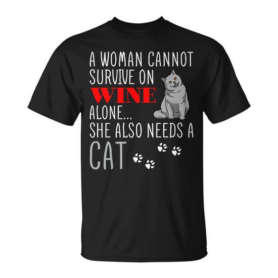 A Woman Cant Survive On Wine Alone She Also Needs A Cat T Shirt Thegiftio UK