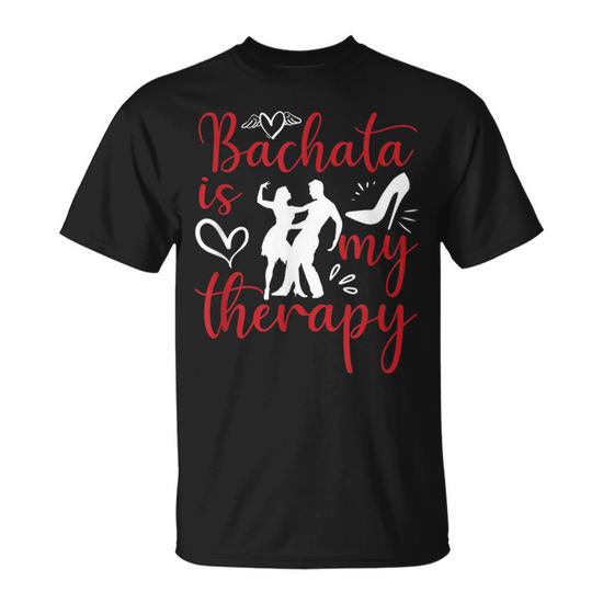 Bachata Dancing Is My Therapy Latin Music Bachatero Bachata T-Shirt -  Monsterry CA