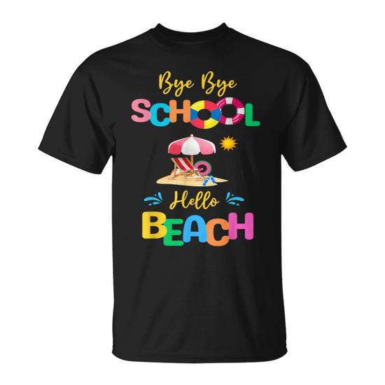 Bye School Hello Beach Last Days Of School Summer Vacation T-Shirt -  Monsterry