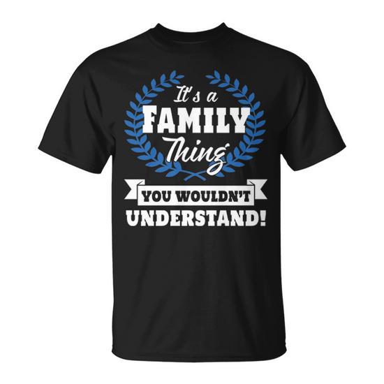 It's A Family Thing You Wouldn't Understand Family For Family T