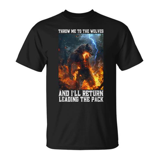 Throw Me To The Wolf And I Will Return Leading The Pack Women T-shirt