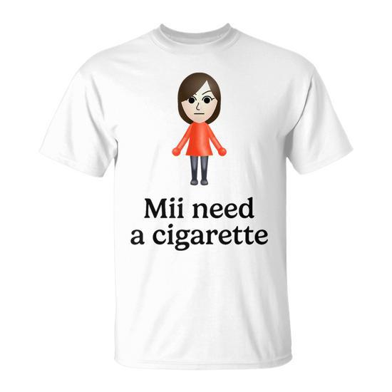 i need a cigarette shirt Mii Long Sleeve T-Shirt Wear it with a light hearted smile Mii Need A Cigarette Humour