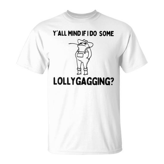 Y'all Mind If I Do Some Lollygagging Frog Cowboy Meme T-Shirt - Monsterry