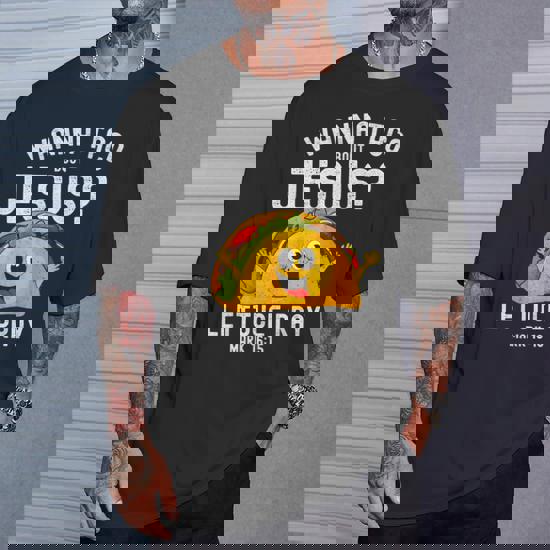 Wanna Taco Bout Jesus Cinco De Mayo Christian T-Shirt | Seseable CA