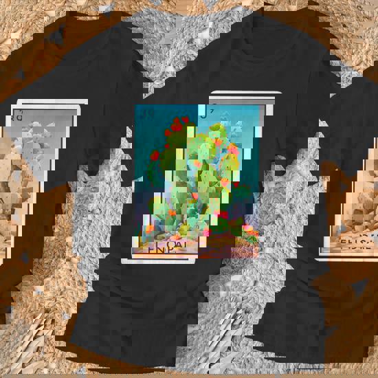 El Nopal Card Loteria Shirt Mexican Prickly Pear Cactus El Nopal Card Loteria Shirt Mexican Prickly Pear Cactus