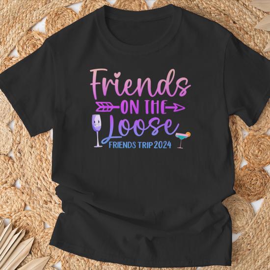 Friends On The Loose Friends Trip 2024 Friend Vacation Retro T