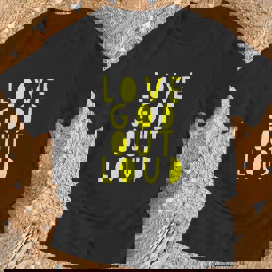 Love God Out Loud Christian Faith Youth Group Jesus T-Shirt - Thegiftio UK