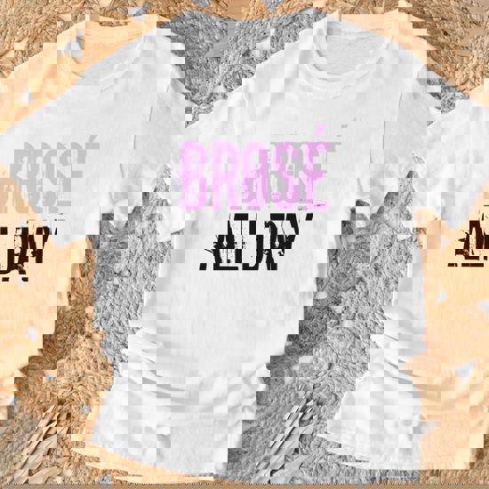 Brose All Day Bro Rose Wine Drinking Distressed Shirt Brose All Day Bro Rose Wine Drinking Distressed Shirt