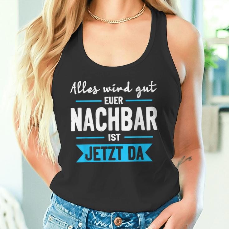 Alles Wird Gut Euer Nachbar Ist Jetzt Da Lieblingsnachbar Tank Top