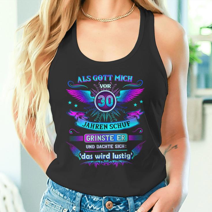 Als Gott Mich 30 Jahreor Schuf Grinste Er 30Th Birthday German Tank Top