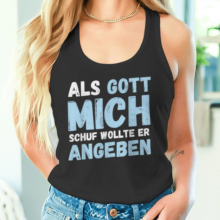 Als Gott Mich Schuf Wollte Er Angeben Tank Top