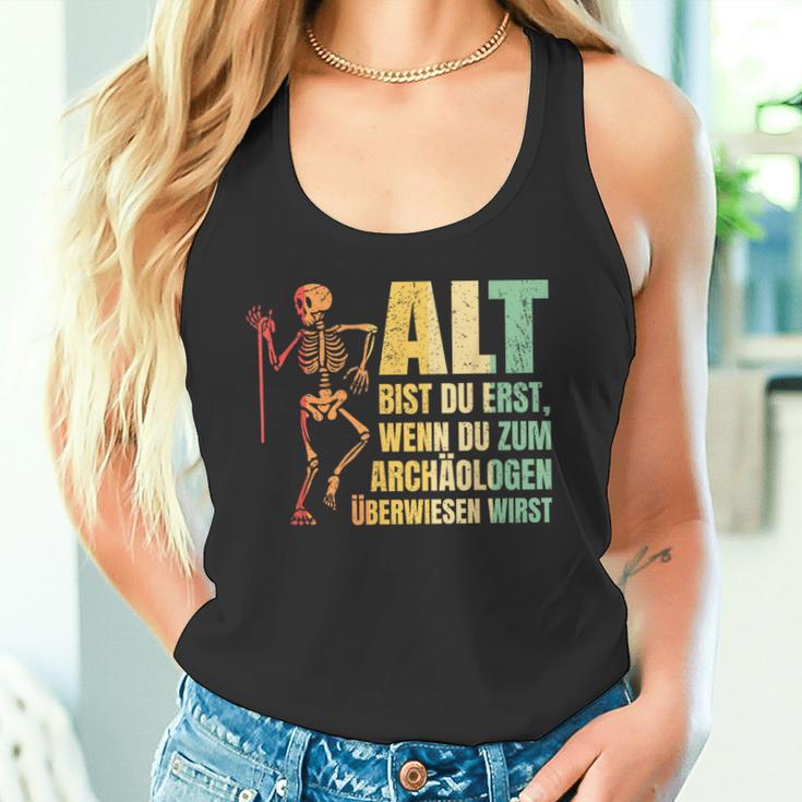 Alt Bist Du Erst Wenn Du Zum Archaeologist Überwiesen Wird Tank Top