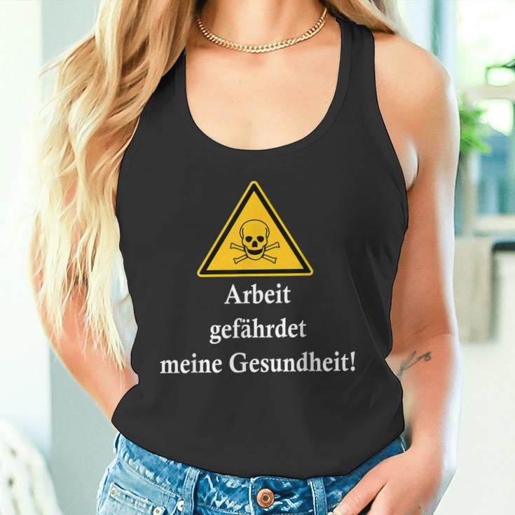 Arbeit Gefährdet Meine Gesundheit Slogan Fun Tank Top