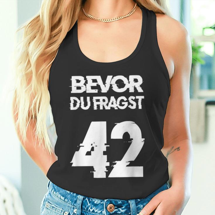 Bevor Du Fragst 42 Die Anwort Auf Alles Tank Top