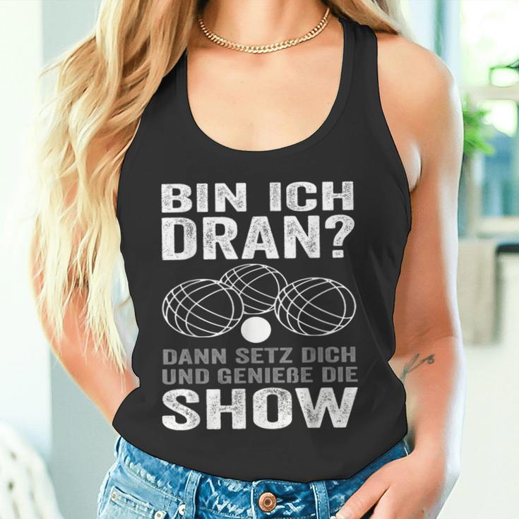 Bin Ich Dran Dann Setz Dich Und Genieße Die Show Boule Tank Top