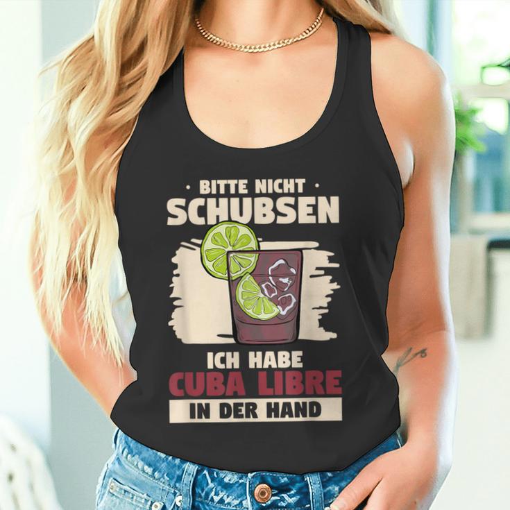 Bitte Nicht Schubsen Ich Habe Cuba Libre In Der Hand Bitte Nicht S Tank Top