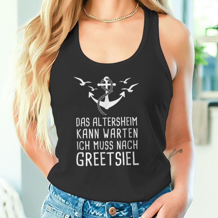 Das Altersheim Kann Warten Ich Muss Nach Greetsiel Nordsee Tank Top