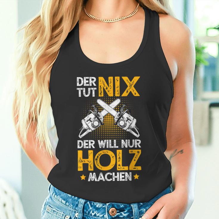 Der Tut Nix Der Will Nur Holz Machen Lumberjack Tank Top