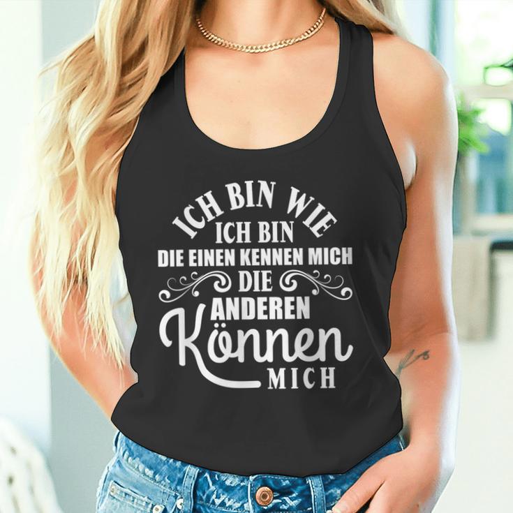 Die Einen Kissen Die Andere Kann Mich Ich Bin Wie Ich Bin Tank Top