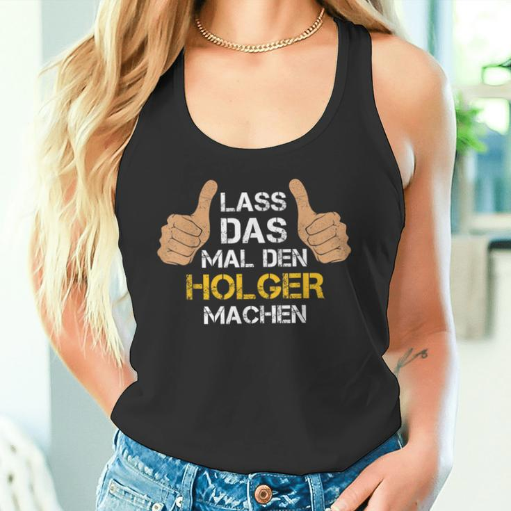 First Name Holger Lass Das Mal Den Holger Machen S Tank Top