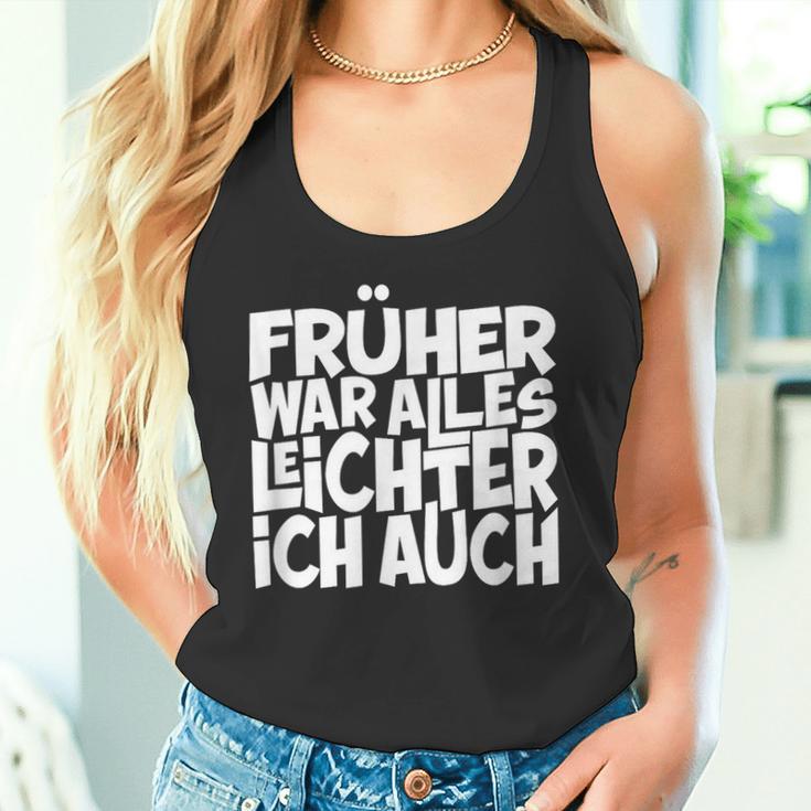 Früher War Alles Leicht Ich AuchS Tank Top