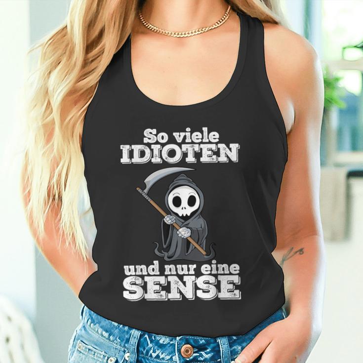 Ironie With Text Soiele Idioten Und Nur Eine Sense Tank Top