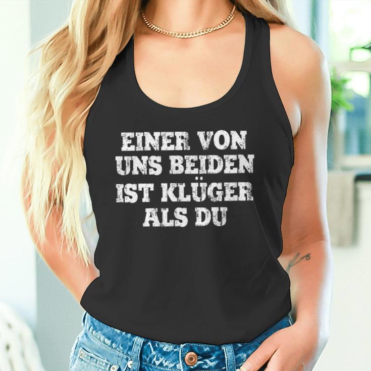 Humour Eineron Uns Beiden Ist Klüger Als Du Tank Top