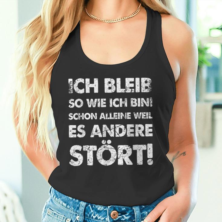 Ich Bleib So Wie Ich Bin Weil Es Andere Stört Tank Top