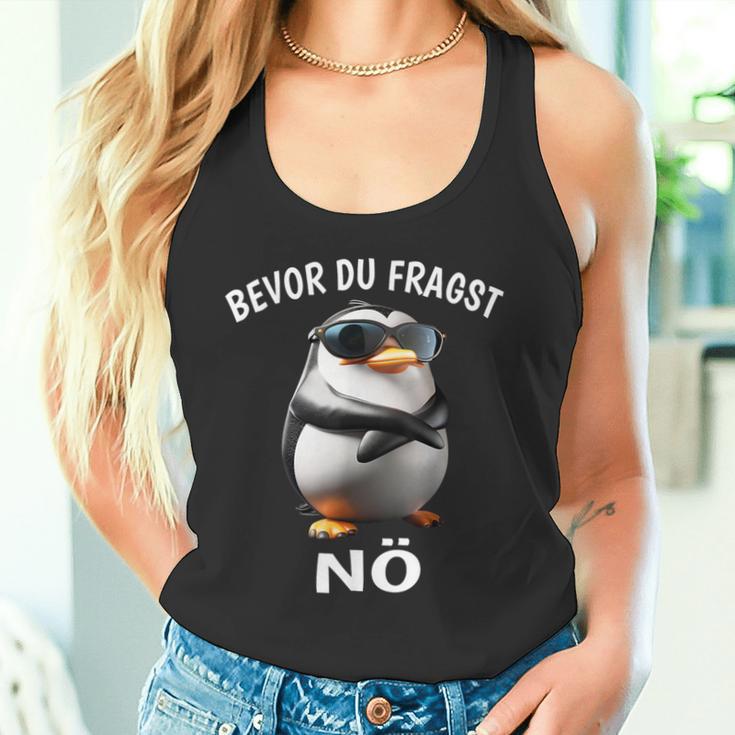 Penguin Sarcasm Bevor Du Fragst Nö Tank Top