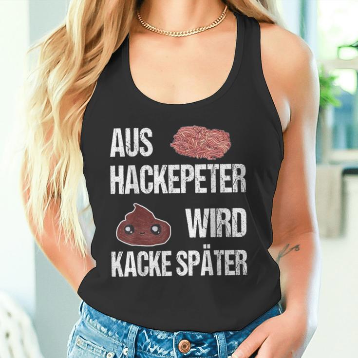 Saying Aus Hackepeter Wird Kacke Later Tank Top