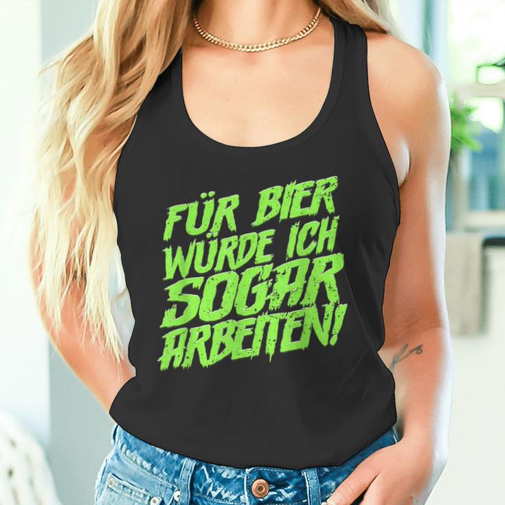 Für Bier Würde Ich Sogar Arbeit For Bier S Tank Top