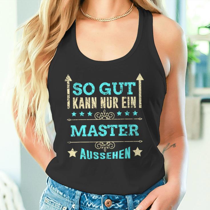 So Gut Kann Nur Ein Master Aussehen Tank Top