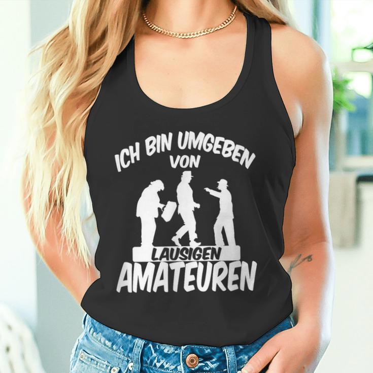 Ich Bin Umgebbenon Lausigen Amateuren Ich Bin Um Tank Top