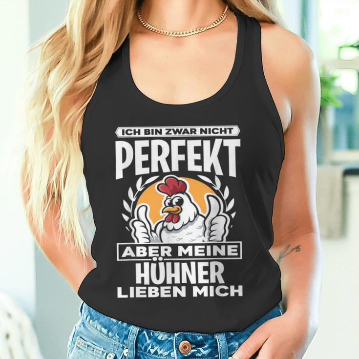 Ich Bin Zwar Nicht Perfekt Aber Meine Hühner Lieben Mich Tank Top