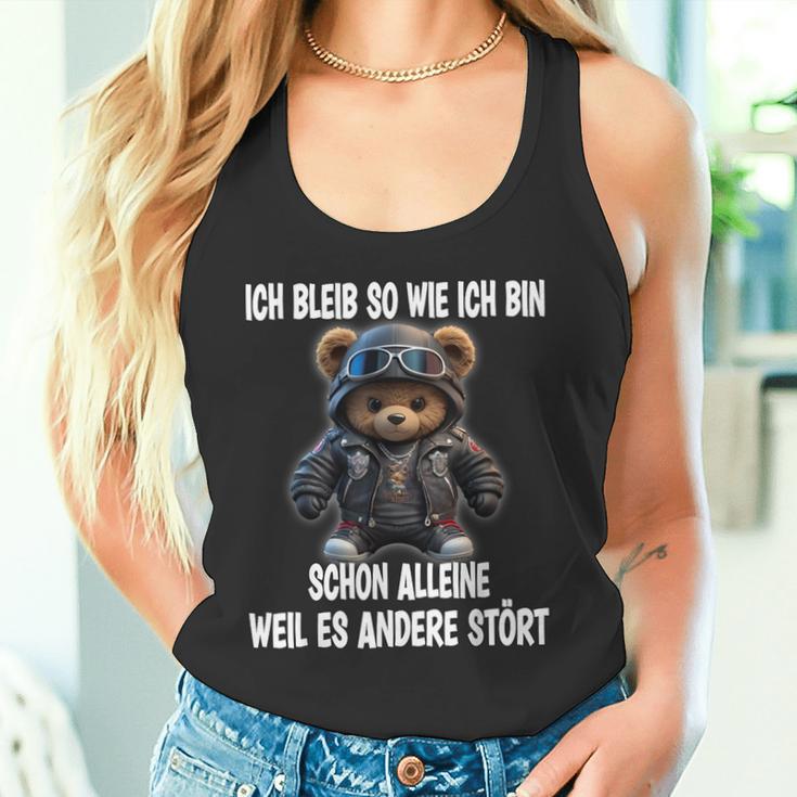 Ich Bleib So Wie Ich Bin Schon Alleine Weil Es Andere Stört Tank Top